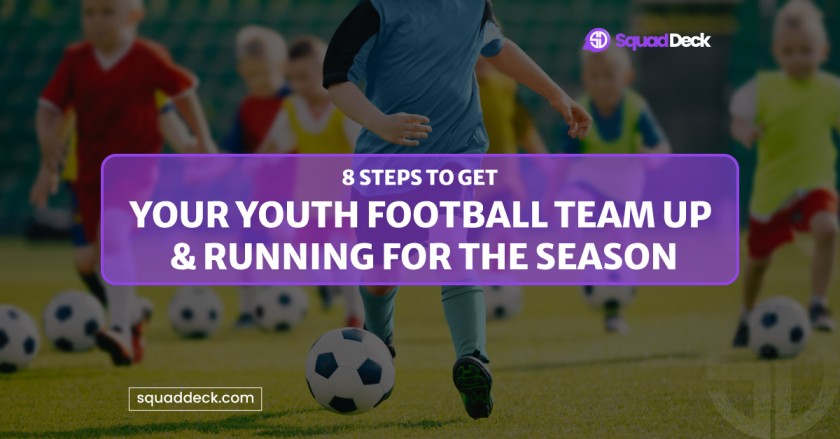 Top 8 Steps to Get Your Youth Football Team Up and Running for the Season