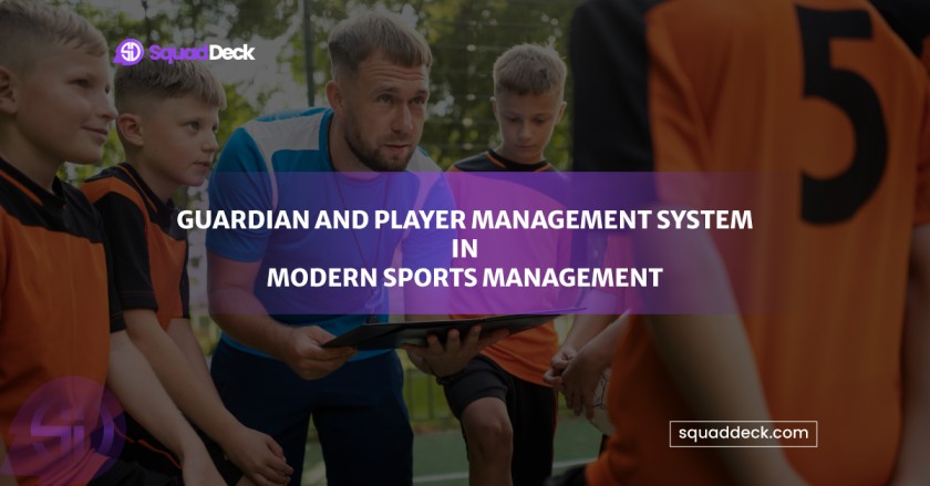 Guardian and Player Management System in Modern Sports Management