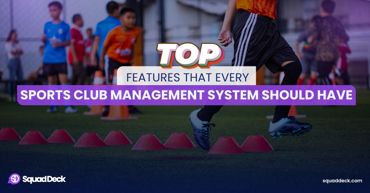 Top Features That Every Sports Club Management System Should Have