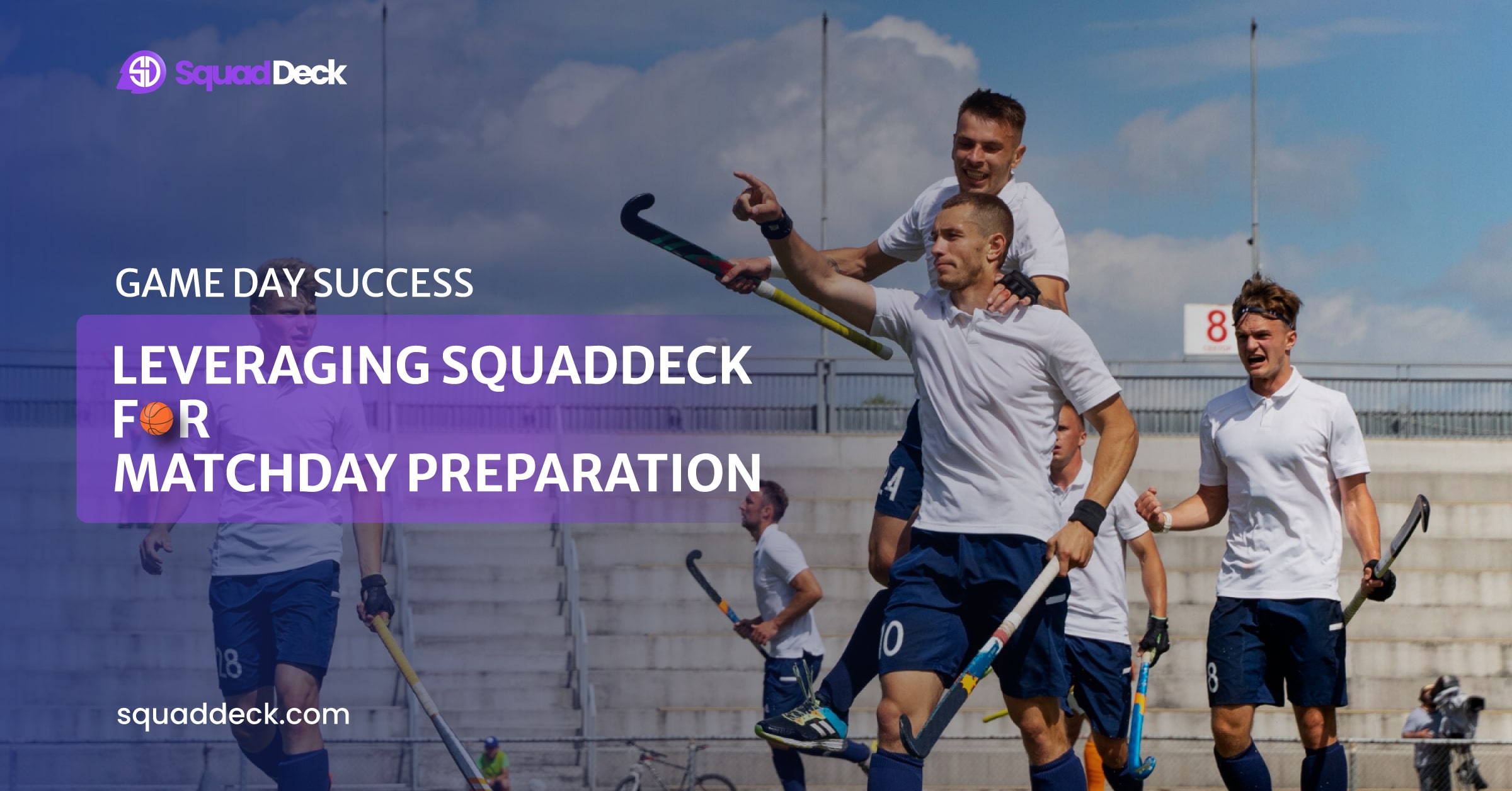 Game Day Success: Leveraging SquadDeck for Matchday Preparation