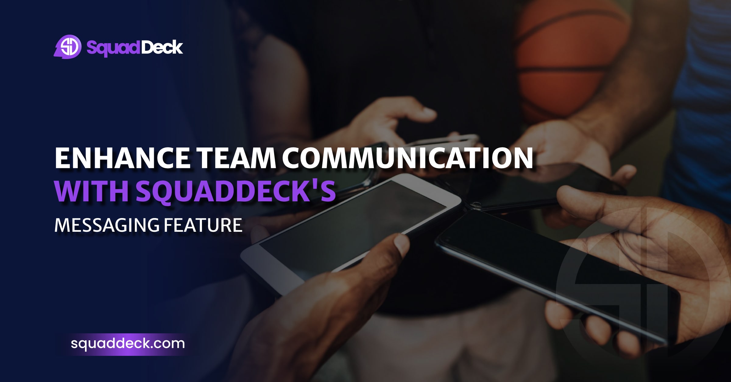 Enhance Team Communication with SquadDeck’s Realtime Messaging System